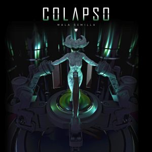 COLAPSO – Mala Semilla (2018)