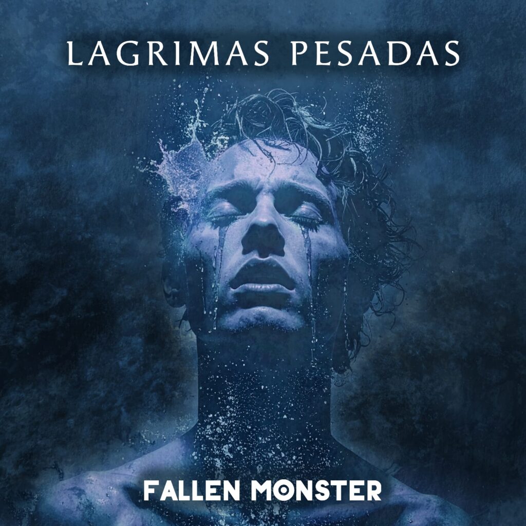 Fallen Monster Estrena Nuevo Sencillo "Lágrimas Pesadas"